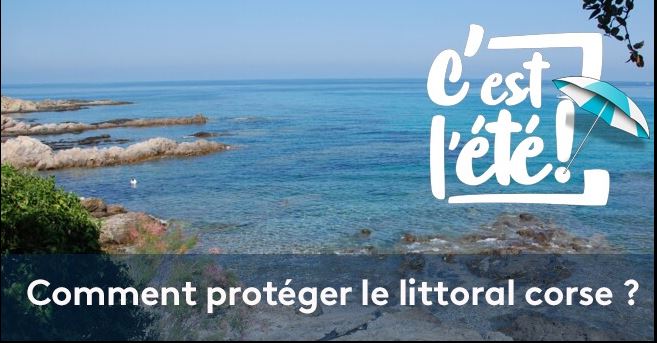Comment protéger le littoral Corse ?