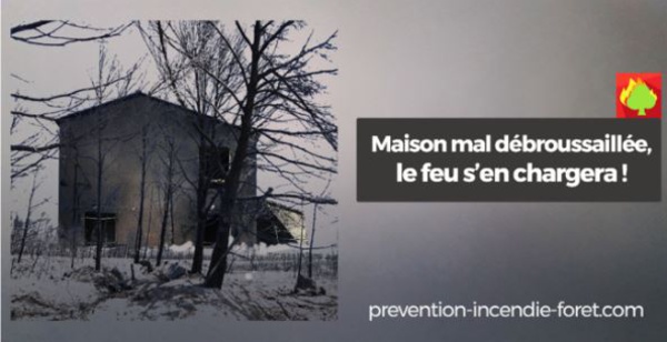 Maison mal débroussaillée, le feu s'en chargera 